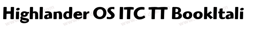 Highlander OS ITC TT BookItalic字体转换